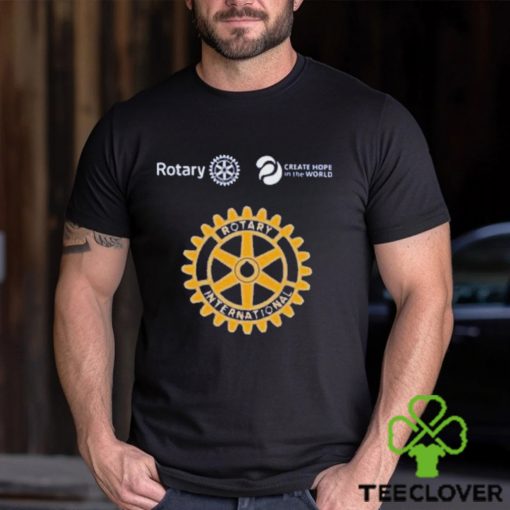 Rotary international and create hope in the world hoodie, sweater, longsleeve, shirt v-neck, t-shirt