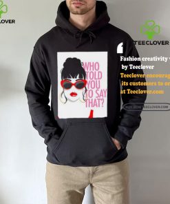 Round Daddy Tees Merch Who Told You To Say That Shirt