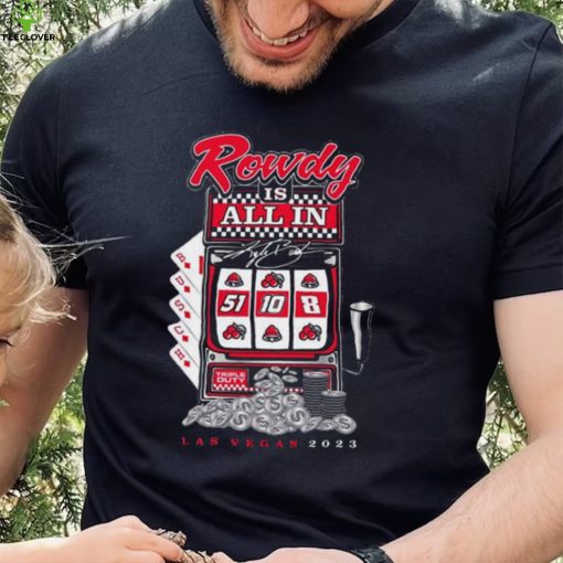 Rowdy All In Las Vegas 2023 Kyle Busch T shirt
