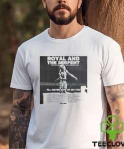 Royal & the Serpent 1st Ever Headline Tour Merch, I’ll Never GIve On You Royal & the Serpent Shirt, Royal & the Serpent 2023 Tour Dates The 1st Ever R.A.T.S Headline Tour T Shirt