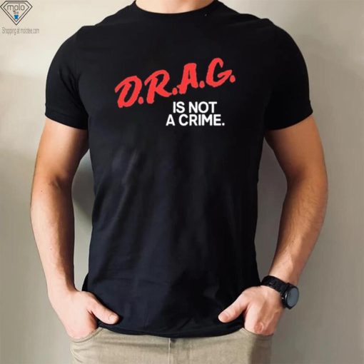 Matt Mercer Drag Is Not A Crime Shirt