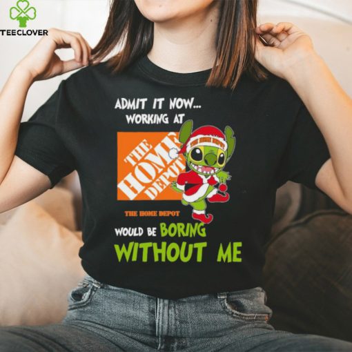 Stitch Admit it now Working at The Home Depot would be Boring without Me Christmas 2023 Shirt