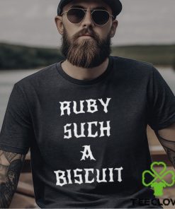 Ruby Such A Biscuit Shirt