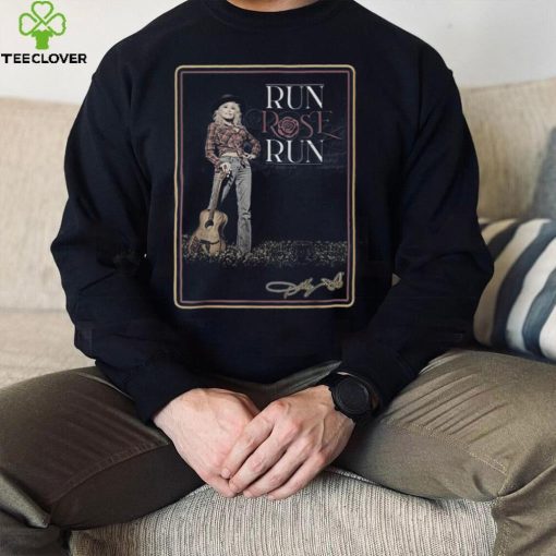 Run Rose Run At The ACMs Dolly Parton T Shirt