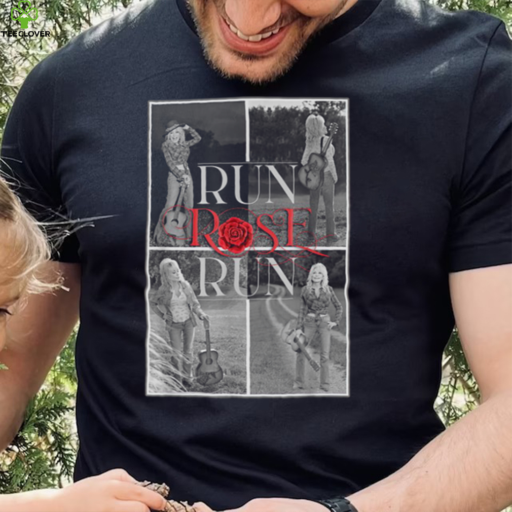 Run Rose Run Black and White Dolly Parton T Shirt
