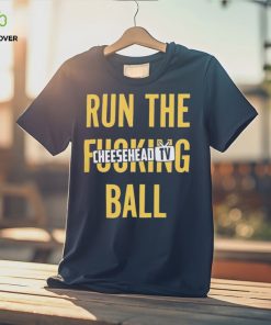 Run the fucking ball cheesehead tv T hoodie, sweater, longsleeve, shirt v-neck, t-shirt