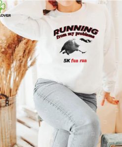 Running From My Problems Goose 5K Fun Run Shirt