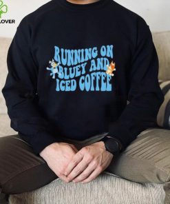 Running on Blue Dog And Iced Coffee shirt