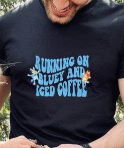 Running on Blue Dog And Iced Coffee shirt