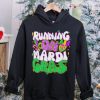 Running on Mardi Gras hoodie, sweater, longsleeve, shirt v-neck, t-shirt