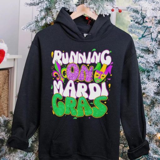 Running on Mardi Gras hoodie, sweater, longsleeve, shirt v-neck, t-shirt