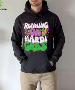 Running on Mardi Gras hoodie, sweater, longsleeve, shirt v-neck, t-shirt