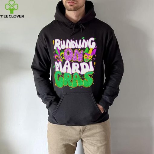 Running on Mardi Gras hoodie, sweater, longsleeve, shirt v-neck, t-shirt