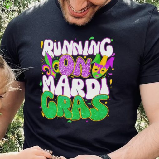 Running on Mardi Gras hoodie, sweater, longsleeve, shirt v-neck, t-shirt