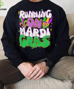 Running on Mardi Gras hoodie, sweater, longsleeve, shirt v-neck, t-shirt