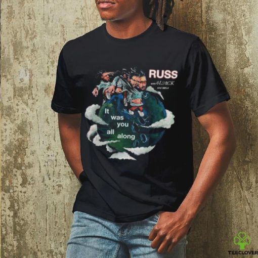 Russ With 6Lack It Was You All Along Shirt