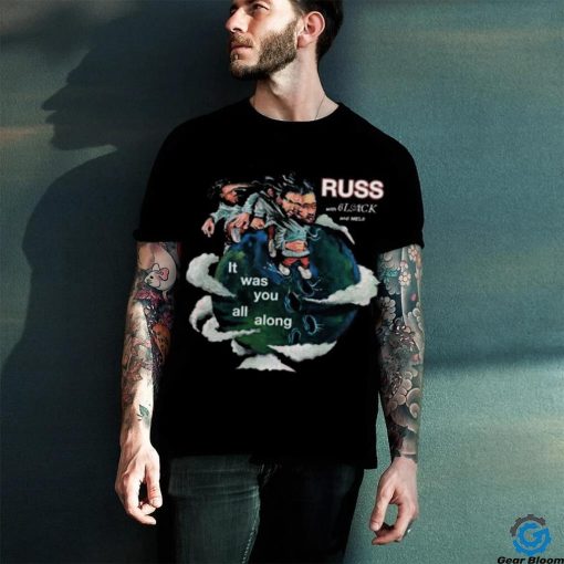 Russ With 6Lack It Was You All Along Shirt