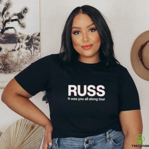 Russ With 6Lack It Was You All Along Shirts