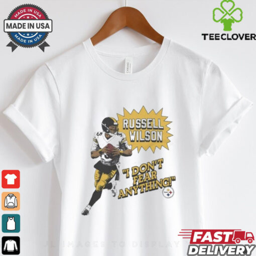 Russell Wilson I Don’t Fear Anything Pittsburgh Steelers T Shirts
