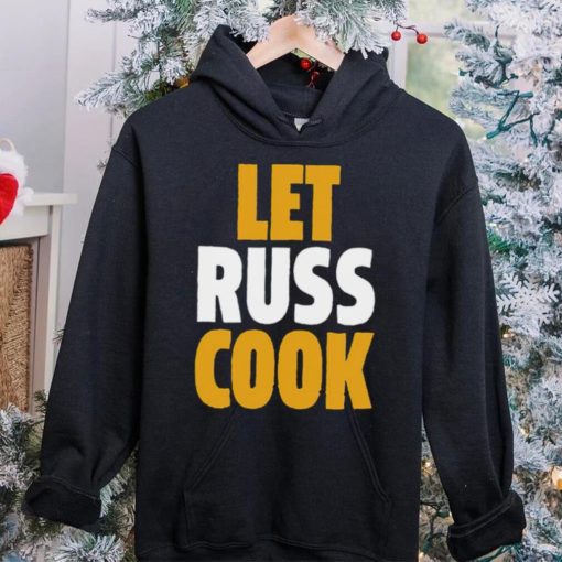 Russell Wilson Pittsburgh Let Russ Cook Shirt