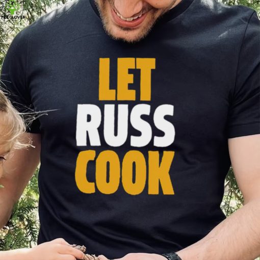 Russell Wilson Pittsburgh Let Russ Cook Shirt