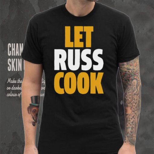 Russell Wilson Pittsburgh Let Russ Cook Shirt