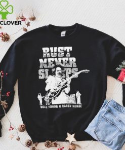 Rust never sleeps Neil Young and Crazy Horse hoodie, sweater, longsleeve, shirt v-neck, t-shirt