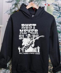 Rust never sleeps Neil Young and Crazy Horse hoodie, sweater, longsleeve, shirt v-neck, t-shirt