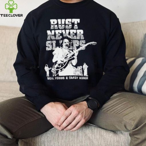 Rust never sleeps Neil Young and Crazy Horse hoodie, sweater, longsleeve, shirt v-neck, t-shirt