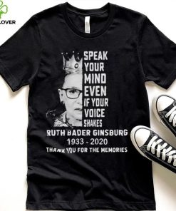 Ruth Bader Ginsburg Speak Your Mind Even If Your Voice Shakes Thank You For The Memories Signature shirt