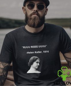 Ruuu Reee Uuuu Helen Keller 1914 t shirt 1 Ruuu Reee Uuuu Helen Keller 1914 t shirt