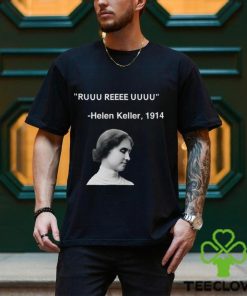 Ruuu Reee Uuuu Helen Keller 1914 t shirt 3 Ruuu Reee Uuuu Helen Keller 1914 t shirt