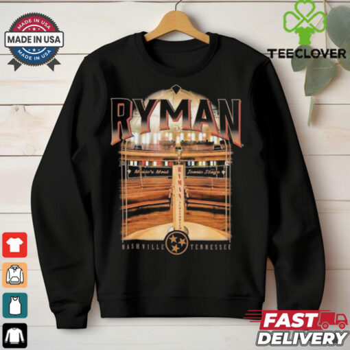 Ryman Auditorium Music Most Iconic Stage Nashville Tennessee T hoodie, sweater, longsleeve, shirt v-neck, t-shirts