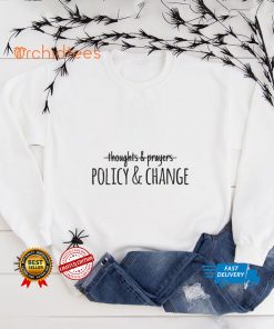 Not Just Thoughts And Prayers Politics And Change Uvalde Texas Strong Shirt