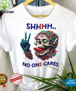 SHHHH No One Cares Eccentric Skull Reaper shirt