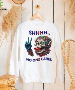 SHHHH No One Cares Eccentric Skull Reaper hoodie, sweater, longsleeve, shirt v-neck, t-shirt