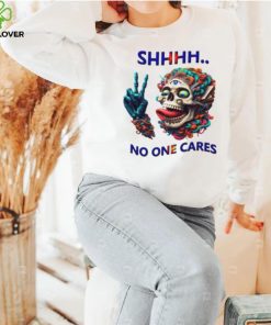 SHHHH No One Cares Eccentric Skull Reaper hoodie, sweater, longsleeve, shirt v-neck, t-shirt