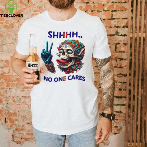 SHHHH No One Cares Eccentric Skull Reaper hoodie, sweater, longsleeve, shirt v-neck, t-shirt