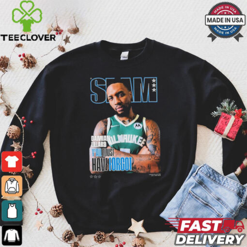 SLAM 252 Cover Damian Lillard From Milwaukee Bucks NBA 2024 2025 Y’All Must Have Forgot t hoodie, sweater, longsleeve, shirt v-neck, t-shirt