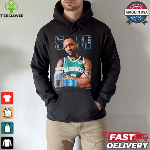 SLAM 252 Cover Damian Lillard From Milwaukee Bucks NBA 2024 2025 Y’All Must Have Forgot t hoodie, sweater, longsleeve, shirt v-neck, t-shirt