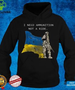 SOLDIER Ukraine I Need Ammunition, Not A Ride Ukraine T Shirt 1 SOLDIER Ukraine I Need Ammunition, Not A Ride Ukraine T Shirt