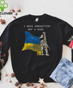SOLDIER Ukraine I Need Ammunition, Not A Ride Ukraine T Shirt 3 SOLDIER Ukraine I Need Ammunition, Not A Ride Ukraine T Shirt