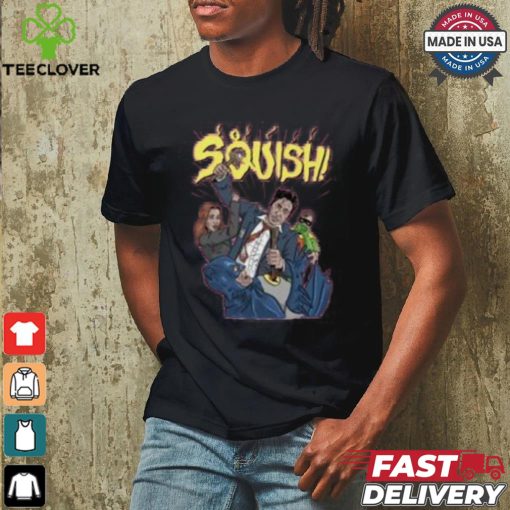 SQUISH shirt