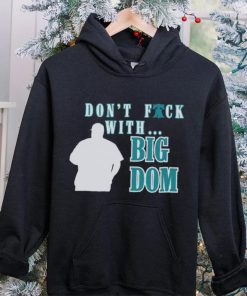 Don’t fuck with Big Dom Philadelphia Phillies t hoodie, sweater, longsleeve, shirt v-neck, t-shirt