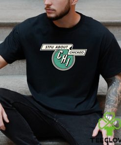 STFU About Chicago Vintage Transit logo shirt