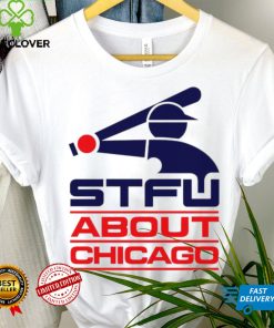 STFU About Chicago baseball logo hoodie, sweater, longsleeve, shirt v-neck, t-shirt