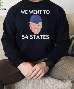 We Went To 54 States, Funny President Biden Gaff 2022 hoodie, sweater, longsleeve, shirt v-neck, t-shirt