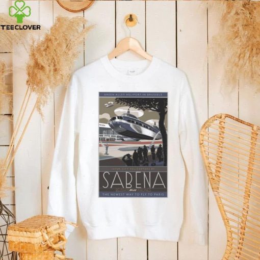 Sabena belgian world airlines poster the newest way to fly to paris hoodie, sweater, longsleeve, shirt v-neck, t-shirt