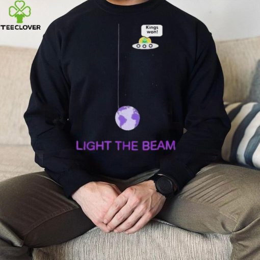 Sacramento Kings King Won Light The Beam hoodie, sweater, longsleeve, shirt v-neck, t-shirt