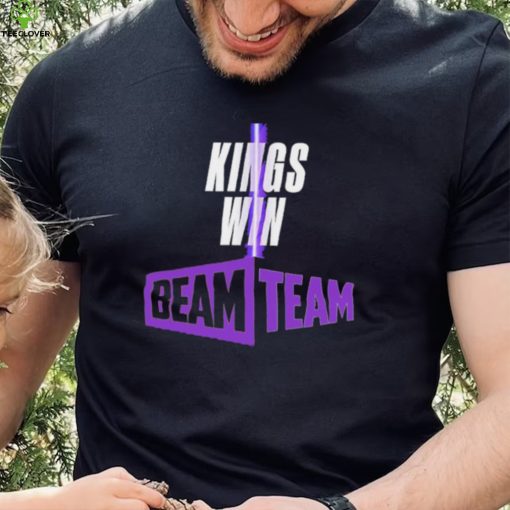 Sacramento Kings Kings Win Beam Team hoodie, sweater, longsleeve, shirt v-neck, t-shirt